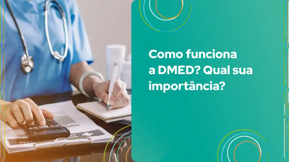 A Declaração de Serviços Médicos e de Saúde - DMED é uma das principais declarações a serem apresentadas à Receita Federal.