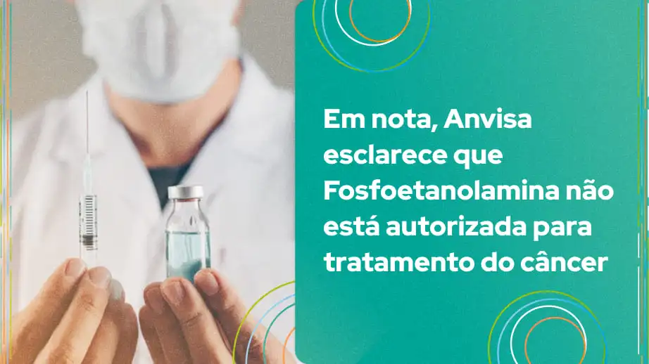 A Agência Nacional de Vigilância Sanitária (Anvisa) divulgou nota esclarecendo que a fosfoetanolamina não possui autorização ou registro para uso como suplemento alimentar ou medicamento no Brasil. 
