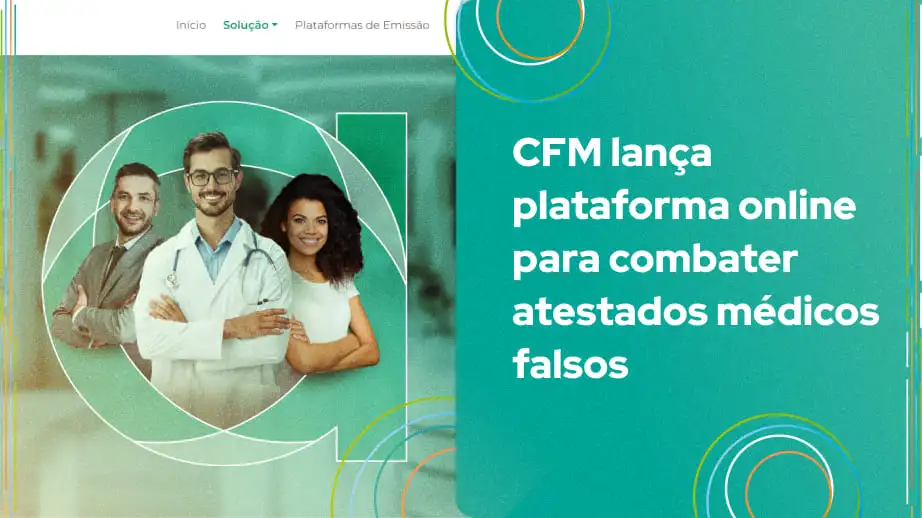 A plataforma online vai oferecer à sociedade serviços gratuitos de validação e chancela de atestados médicos emitidos no País.