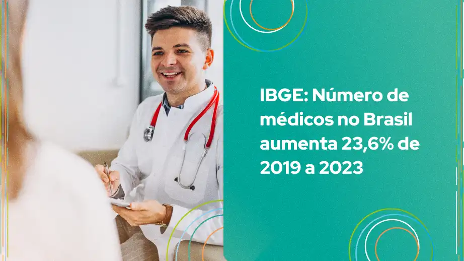 Imagem de um médico sorridente conversando com um paciente, destacando o aumento de 23,6% no número de médicos no Brasil entre 2019 e 2023, segundo IBGE.