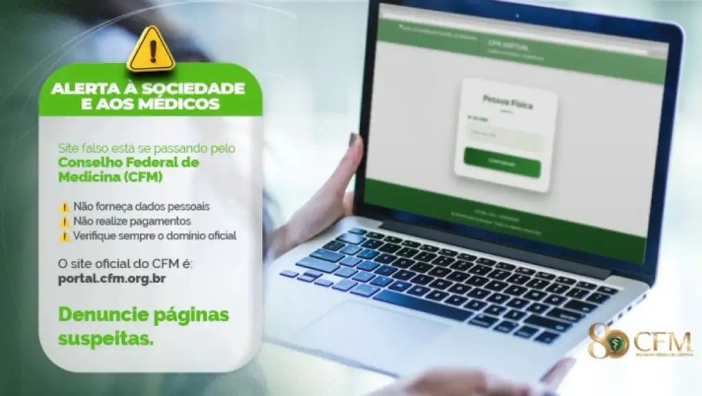 Alerta de segurança para o Conselho Federal de Medicina (CFM) sobre sites falsos que tentam enganar pessoas, reforçando a importância de verificar o domínio oficial portalcfm.org.br e denunciar páginas suspeitas.